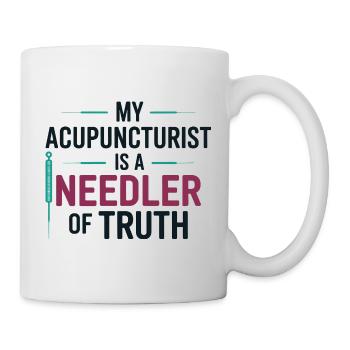 My Acupuncturist Is A Needler Of Truth Profession - Mug - white - Right