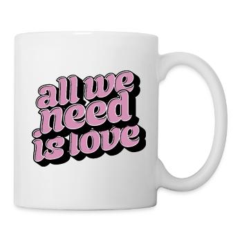All We Need Is Love – Positive Typo Statement - Mug - white - Right