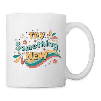 Probier etwas Neues aus - Tasse - Weiß - Rechts