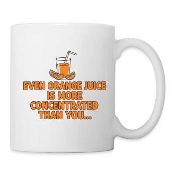 Orangensaft Konzentration Lustiger Spruch - Tasse - Weiß - Rechts