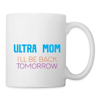 Ultra Maman - Je reviens demain - Mug blanc - blanc - Droite