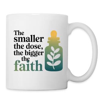 Homeopathy Smaller Dose Bigger Faith Professional  - Mug - white - Right