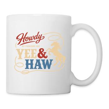 Lustiges Pronomen Yee Haw T-shirt Cowboy Humor - Tasse - Weiß - Rechts
