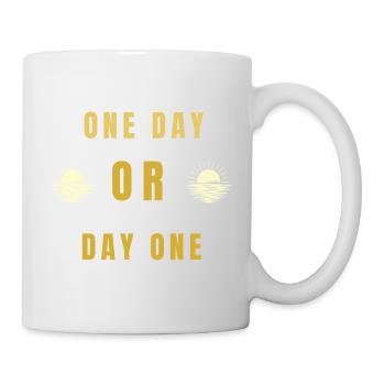 One Day or Day One Motivational Sunrise Quote Tee - Mug - white - Right