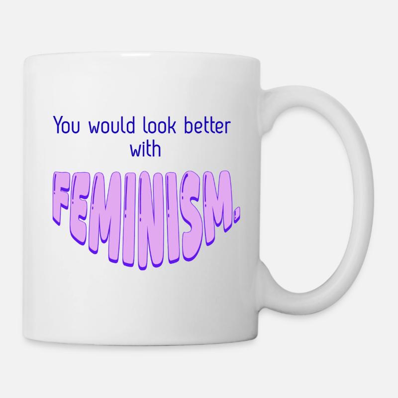 You Would look Better with Feminism - Mug - white