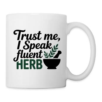 Naturheilkunde Vertrau mir, ich spreche fließend Kräuter - Tasse - Weiß - Rechts