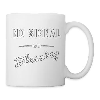 No Signal is a Blessing – Spruch - Tasse - Weiß - Rechts
