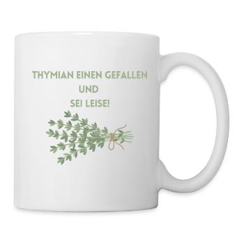Thyme a favor and be quiet - Mug - white - Right