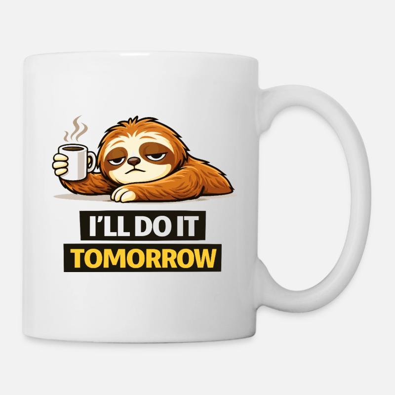 I'll Do It Tomorrow – Funny Sloth Procrastination - Mug - white