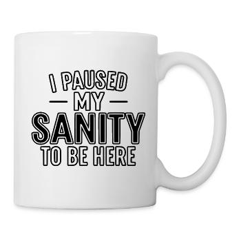 J’ai mis ma santé mentale en pause pour être là - Mug blanc - blanc - Droite
