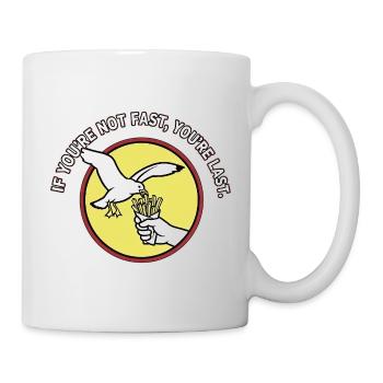 If Not Fastot Fast You Are Last Seagull French Fries - Mug - white - Right