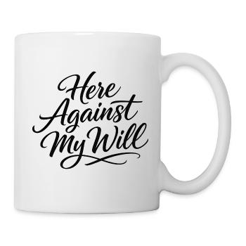 Sarkasmus hier gegen meinen Willen Lustige Männer - Tasse - Weiß - Rechts