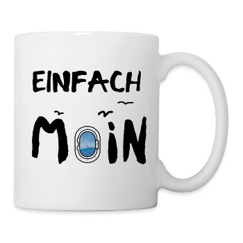 einfach moin bullauge meer erholung urlaub - Tasse - Weiß - Rechts
