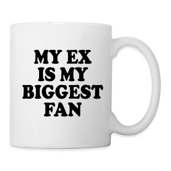 my ex is my biggest fan   - Tasse - Weiß - Rechts