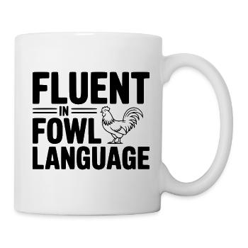 Fluent in Fowl Language - Mug - white - Right