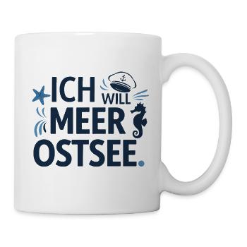  Ich Will Meer Ostsee Spruch Für Ostsee Urlaub - Tasse - Weiß - Rechts