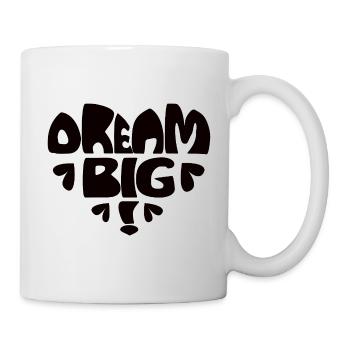 Dream Big! - schwarz - Tasse - Weiß - Rechts