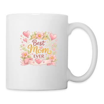 Best Mom Ever Blütenkranz - Tasse - Weiß - Rechts