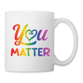 You Matter Rainbow LGBTQ Pride Quote Design - Tasse - Weiß - Rechts