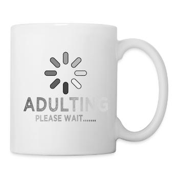 Adulting lädt bitte warten Lustig sarkastisch - Tasse - Weiß - Rechts