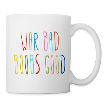 War Bad Boobs Good Lustiger Spruch - Mug - white - Right
