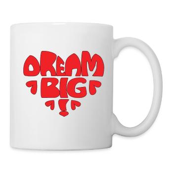 Dream Big! rot - Tasse - Weiß - Rechts