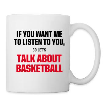 Talk About Basketball Funny Sports Fan Quote - Tasse - Weiß - Rechts