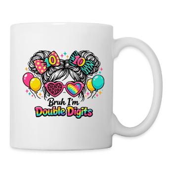Birthday 10 Year Old Girl Bruh Double Digits Fun - Mug - white - Right