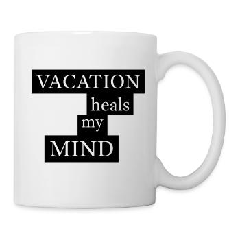 Vacation heals my mind - Tasse - Weiß - Rechts