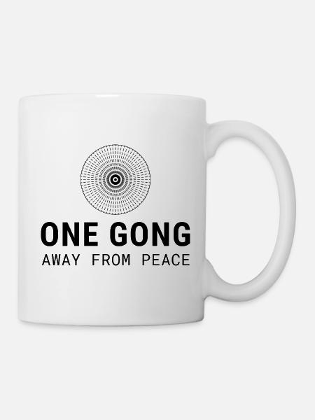 One Gong Away From Peace | Gong Humor - Tasse - Weiß