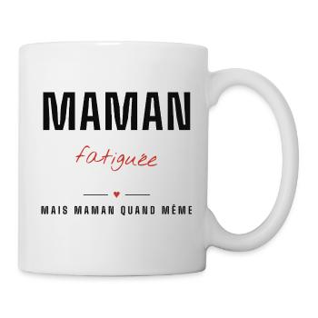 Maman Fatiguée - Force et Fierté - Mug blanc - blanc - Droite