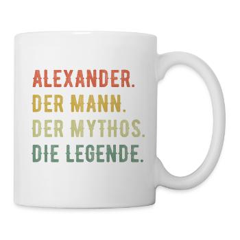 Alexander Vorname Der Mann Der Mythos Die Legende - Tasse - Weiß - Rechts