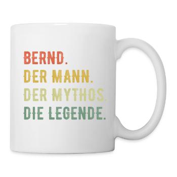 Bernd Vorname Der Mann Der Mythos Die Legende - Tasse - Weiß - Rechts