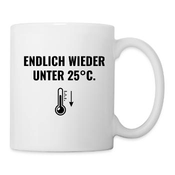 Endlich wieder unter 25°C. - Tasse - Weiß - Rechts