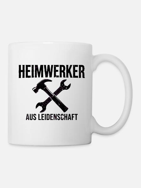 Heimwerker Aus Leidenschaft - Handwerker Geschenk - Tasse - Weiß