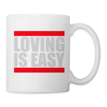Loving Is Easy Inspirierend Romantisch Spruch Logo - Tasse - Weiß - Rechts