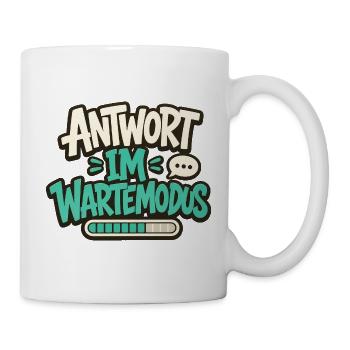 ANTWORT IM WARTEMODUS - Tasse - Weiß - Rechts