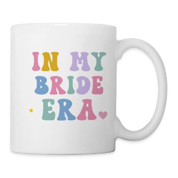 In My Bride Era Hochzeitsbraut - Tasse - Weiß - Rechts