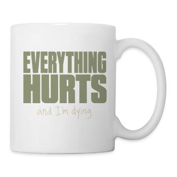 Alles tut weh - Lustiges Fitness Shirt - Tasse - Weiß - Rechts