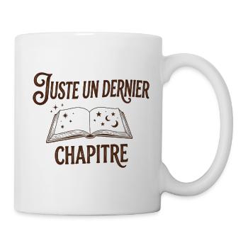 Juste un dernier chapitre - Citation Livre & PAL - Mug blanc - blanc - Droite