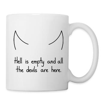 Hell Is Empty And All The Devils Are Here, Black - Mug - white - Right