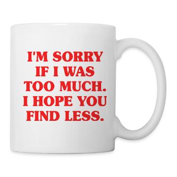 Désolé si j’ai été trop puissant Ex femme puissante - Mug blanc - blanc - Droite