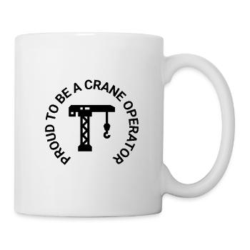 Proud To Be A Crane Operator (black) - Tasse - Weiß - Rechts