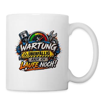 Wartung Überfällig, Aber Ich Laufe Noch - Tasse - Weiß - Rechts