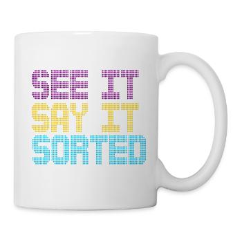See It Say It Sorted - Tasse - Weiß - Rechts