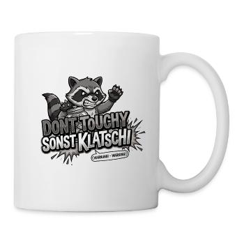 Dont Touchy Sonst Klatschi Waschbär - Tasse - Weiß - Rechts