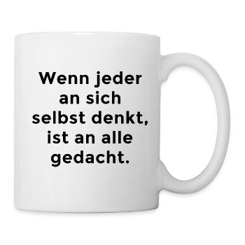 Spruch Egoismus - Tasse - Weiß - Rechts