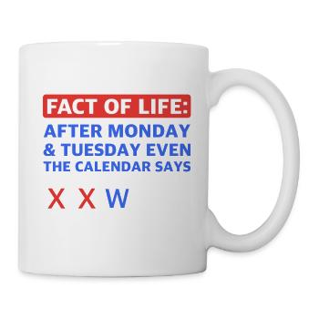 Fact of Life – Wednesday W, Thursday T, Friday F - Tasse - Weiß - Rechts
