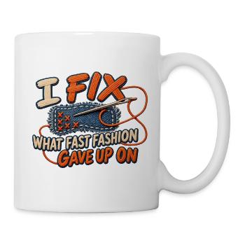 Sichtbarer Heilhumor – Ich repariere das, was Fast Fashion Ga - Tasse - Weiß - Rechts