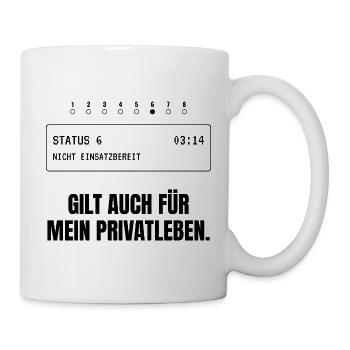 Status 6. Gilt auch für mein Privatleben. - Tasse - Weiß - Rechts